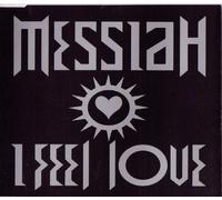 Messiah - I feel love (incl. 2 versions, 1992, feat. Precious Wilson)