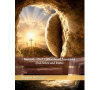 Messiah - Part 3 (Woodwind Ensemble) (Full Score and Parts)