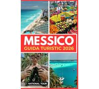 Messico Guida turistica 2026: Scopri Città del Messico, Guadalajara e dintorni con approfondimenti locali, segreti culturali, consigli linguistici e ... dettagliata per il tuo viaggio in Messico.