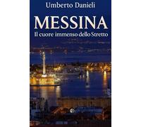 MESSINA: Il cuore immenso dello Stretto
