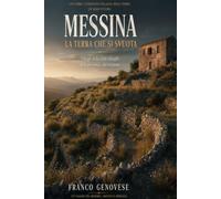 MESSINA - La terra che si svuota: Villaggi della città e borghi della provincia che resistono (MESSINA MIA)