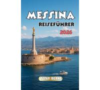 MESSINA REISEFÜHRER 2026: Entdecken Sie Siziliens Hafenstadt: Sehenswürdigkeiten, lokale Spezialitäten und wichtige Reisetipps