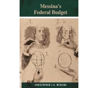 Messina's Federal Budget: Summary Version
