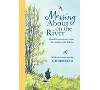 Messing About On The River: Mindful Moments From Wind In The Willows (