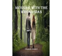 Messing with the Wrong Man