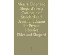 Messrs. Elder and Shepard's First Catalogue of Standard and Beautiful Editions for Private Libraries
