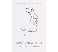 Messy, Brave, Free (And Damn Proud of It)