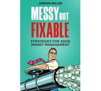 Messy but Fixable: Strategies for ADHD Money Management