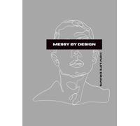 Messy by design: how life draws: a book about life and art. This book isn't an art book with pictures or tutorials, but a book about perspective of art itself. (ART IS FREEDOM!)