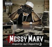 Messy Marv Presents: - Draped up & Chipped Out 3
