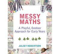 Messy Maths: A playful, outdoor approach for early years