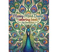 Messy Mind Dump Coloring Book for Adults and Teens Fun Abstract Scribbles and Random Patterns for Stress Relief and Creative Relaxation