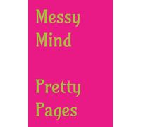 Messy Mind, Pretty Pages: A Funny Pink Lined Journal for Women, Teens, and Overthinkers | 6x9 Size | 200 Pages | Glossy Cover: Aesthetic and humorous ... thoughts, rants, and daily writing therapy.