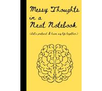 Messy Thoughts in a Neat Notebook: (Let' s pretend I have my life together.)