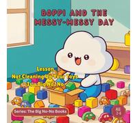 Messy Toys? A Big No-No!: A Fun Story Teaching Kids to Clean Up (Ages 2-6) (The Big No-No Books)
