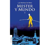 Mester y mundo I: Antología poética (1983-1999) de Luis Matínez de Merlo. Edición y prólogo de Yoandy Cabrera: Volume 1 (NAOS)