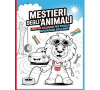 Mestieri degli Animali - Libro da Colorare per Piccoli Esploratori dai 4 Anni: Disegni semplici e belli, audaci e unici.