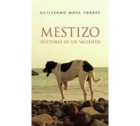 MESTIZO. Historia de un valiente