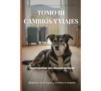 MESTIZOS - TOMO III: CAMBIOS Y VIAJES: Acompañar sin desestabilizar