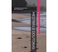 MESTRAS E DOUTORAS: FEMINISMOS NEGROS PARA A POLÍTICA EXTERNA BRASILEIRA I/III