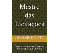 Mestre das Licitações: Domine o Processo e Conquiste Sucesso para sua Empresa