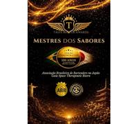 Mestres dos Sabores - Taste Master Awards: Edição Comemorativa: 130 anos de Amizade entre Brasil e Japão