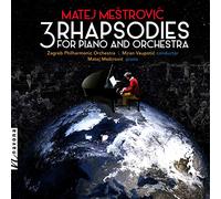 Mestrovic / Zagreb Philharmonic Orchestra - 3 Rhapsodies for Piano & Orchestra