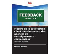 Mesure de la satisfaction client dans le secteur des agences de renseignements commerciaux
