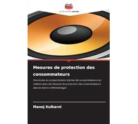 Mesures de protection des consommateurs: Une étude du comportement d'achat des consommateurs en relation avec les mesures de protection des consommateurs dans le district d'Ahmednagar