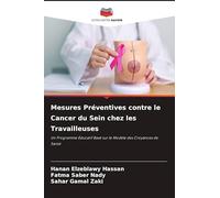 Mesures Préventives contre le Cancer du Sein chez les Travailleuses: Un Programme Éducatif Basé sur le Modèle des Croyances de Santé