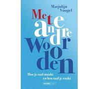 Met andere woorden: Hoe je taal maakt en hoe taal je raakt