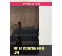 Met on Instagram, Fell in Love: "A digital encounter that ended with real pain."