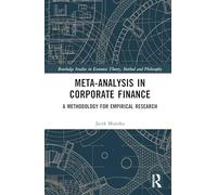 Meta-Analysis in Corporate Finance: A Methodology for Empirical Research (Routledge Studies in Economic Theory, Method and Philosophy)