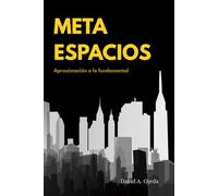 Meta Espacios: Aproximacion a lo fundamental