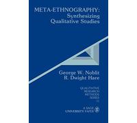Meta-Ethnography: Synthesizing Qualitative Studies (Qualitative Research Methods): 11