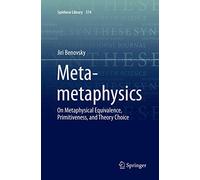 Meta-metaphysics: On Metaphysical Equivalence, Primitiveness, and Theory Choice: 374 (Synthese Library)