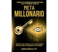 META MILLONARIO: Lanza Tu Negocio Espiritual en 72 Horas con IA