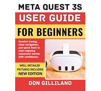 Meta Quest 3s User Guide for Beginners: Comfort tuning, clear navigation, and quick fixes to start enjoying immersive worlds with confidence.