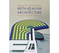 Meta-realism in architecture. In quest of the ideal city. Ediz. illustrata