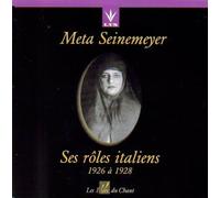 Meta Seinemeyer: Ses Roles Italiens / Her Italian Roles (1926 a 1928) by Lys