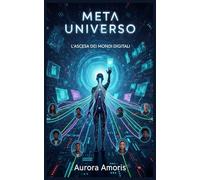 Meta Universo: L'ascesa dei Mondi Digitali