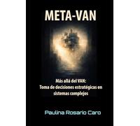 META-VAN: Más allá del VAN: Toma de decisiones estratégicas en sistemas complejos.