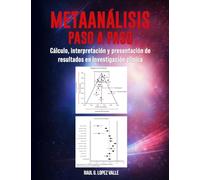 Metaanálisis paso a paso.: álculo, interpretación y presentación de resultados en investigación clínica