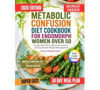 Metabolic Confusion Diet Cookbook for Endomorph Women Over 50: Simple Meal Plans, Balanced Nutrition, and Sustainable Weight Management