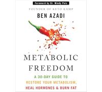 Metabolic Freedom: A 30-Day Guide to Restore Your Metabolism, Heal Hormones & Burn Fat [Spiral-bound] Ben Azadi