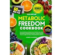 Metabolic Freedom Cookbook: Easy and Delicious Recipes to Burn Fat Naturally, Boost Metabolism, and Balance Hormones - Includes Full Color Pictures, Light Exercises, a 60-Day Meal Plan, and More