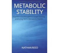 Metabolic Stability: A Systems Guide to Blood Sugar, Fasting, and Long-Term Metabolic Health