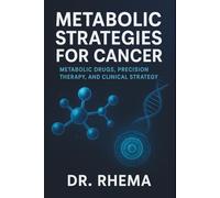 Metabolic Strategies for Cancer: Metabolic Drugs, Precision Therapy, and Clinical Strategy