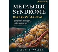 Metabolic Syndrome Decision Manual: Insulin Resistance, Central Obesity, Dyslipidemia, Hypertension, Fatty Liver Disease, Diabetes Risk, and ... & Metabolic Risk Decision Manual Series)