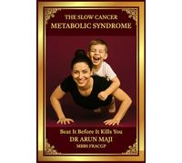METABOLIC SYNDROME: THE SLOW CANCER (Mathematics of Human Experience)